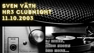 Sven Väth live @ HR3 Clubnight 11.10.2003 - Last Clubnight