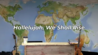 Hallelujah, We Shall Rise (FWBC)