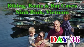 Around the World in 80 Days: DAY 36 Biking, Boats & Bat Caves Ninh Binh, Vietnam with Kids