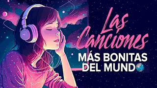 Las Canciones más bonitas del Mundo