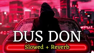 DUS DON || (Slowed+Reverb) || Lofi Song #song #attitude#song || sap beats