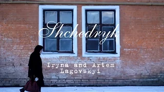 Schedryk. Iryna and Artem Lagovskyi