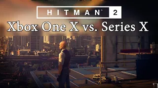 HITMAN 2 - Xbox One X vs Xbox Series X