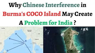 Why Burma's COCO Island can create a problem for India ? Chinese expansion in COCO Islands.