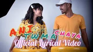 ANI TWMA CHAYA || Official Lyrical video||