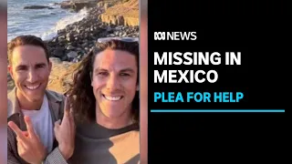 Family pleads for help after Perth brothers disappear on Mexican surfing trip. | ABC News