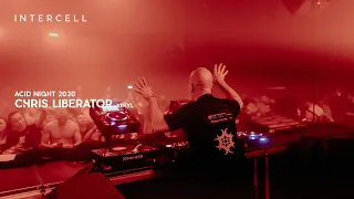 Chris Liberator [vinyl set] closing Intercell - Acid Night 2020 - FULL SET