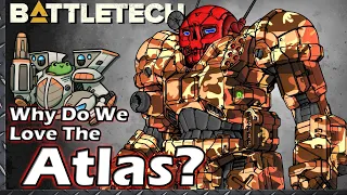 Why Do We Love The Atlas?   #BattleTech Lore / History