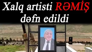 Xalq artisti RƏMİŞ dəfn edildi - CANLI