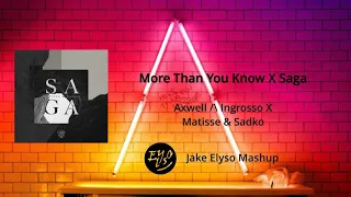 More Than You Know X Saga [Jake Elyso Mashup]