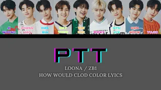 How would ZB1 sing PTT (Paint the town) Loona (Male.ver)