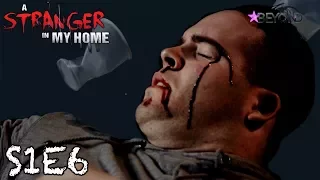 Stranger in My Home | S1E6 | Death Comes Knocking