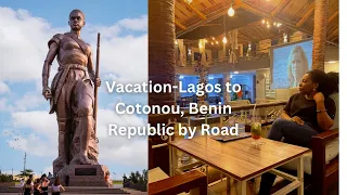 Traveling to see Cotonou by road from Lagos; vacation on budget. Places to visit Benin Republic🇧🇯