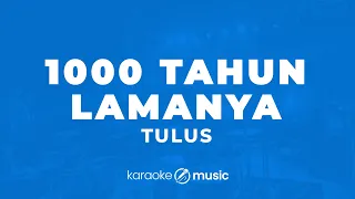 1000 Tahun Lamanya - Tulus (KARAOKE VERSION)