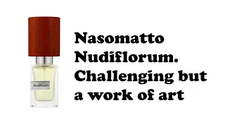 Nasomatto Nudiflorum review. A challenging work of art.