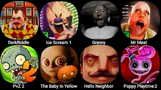 Granny,Mr Meat,Hello Neighbor,Dark Riddle,Ice Scream1,The Baby In Yellow,Poppy Playtime Chapter 2