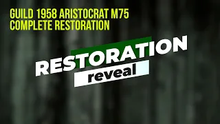 Guild 1958 Aristocrat M75 FULL RESTORATION REVEAL!