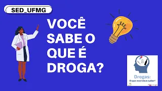 Você sabe o que é droga?