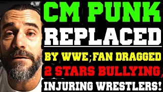 WWE News! WWE Replaced CM Punk! Fan DRAGGED Out Of Arena! Wrestlers Deliberately Injuring Opponents!