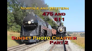 N&W 475 and N&W 611 Sunset Photo Charter (Part 2)