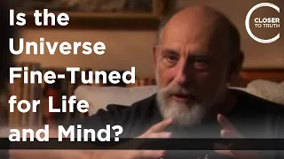 Leonard Susskind - Is the Universe Fine-Tuned for Life and Mind?