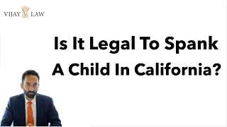 Is It Legal To Spank A Child In California?