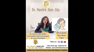 # Skin fairness tips # skin glow # skin care # lasers # Dr.Rachi # vadodara # dermatologist #MD SKIN