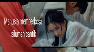 MANUSIA MEMPERKOSA SILUMAN CANTIK