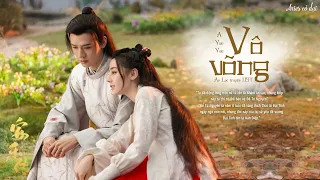 [Vietsub] Vô võng - A Yue Yue || 无罔 - 阿 yueyue _ An Lạc truyện OST (安乐转)