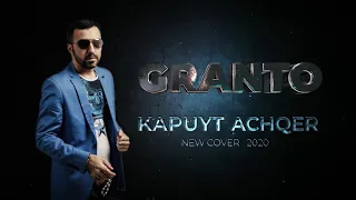 GRANTO (ГРАНТО) - KAPUYT ACHQER 2020 (cover Pashik Poghosyan)