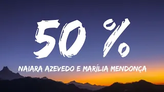 Naiara Azevedo - 50 % Part. Marília Mendonça (letra) (legendado) (lyrics)