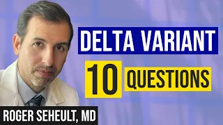 Delta Variant: Top 10 COVID Questions and How to Prepare