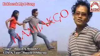 Hamjakgo ll Kokborok Mp4 Song ll Singer:- Jimush & Monudevi  ll Lyric&Tune:- Jimush Debbarma