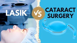 LASIK or Cataract Surgery For Vision Correction… Which One Is Right For Me?