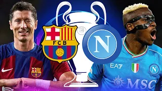 Barcelona vs Napoli, UEFA Champions League, Round of 16, 2nd Leg - MATCH PREVIEW