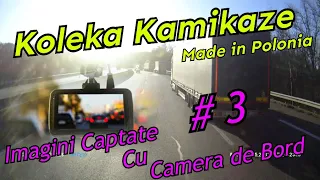 Imagini Captate cu Camera de Bord #3 -  Koleka Kamikaze ‼️ Made in Polonia