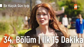 Bir Küçük Gün Işığı 34. Bölüm | İlk 15 Dakika