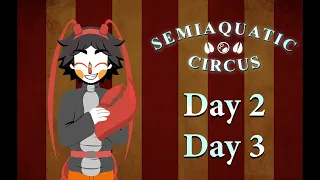 Semiaquatic Circus - Day 2 and Day 3 by Arcadekitten