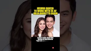 JOSHUA GARCIA TO WORK WITH EX-GF JULIA BARRETTO AGAIN #joshuagarcia  #juliabarretto  #workagain