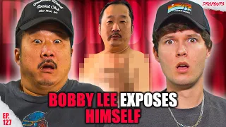 Bobby Lee Fully Exposes Himself! - Dropouts #127