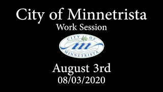 2020.08.03 Minnetrista Work Session