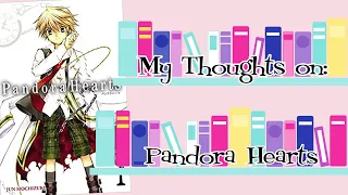 My Thoughts on Pandora Hearts