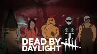 YOU AND YOUR HOMIES ARE DEAD BY DAYLIGHT - Dead By Daylight