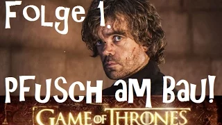 Game of Thrones / Synchro / Pfusch am Bau Teil 1