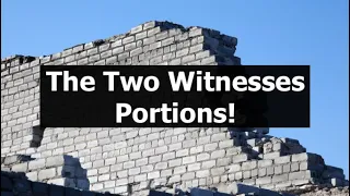 The Two Witnesses Portions!