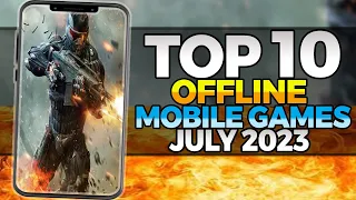 Top 10 Best Offline Games For Android/iOS in JULY 2023 | New Mobile Games