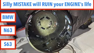 BMW N63 - This Silly mistake can RUIN your engine !