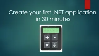 Create your first .NET desktop application in just 30 minutes