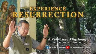 RESURRECTION MOMENT |  A Holy Land Pilgrimage with Fr Jerry Orbos, SVD