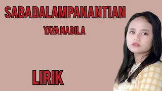 YAYA NADILA - SABA DALAM PANANTIAN - LIRIK